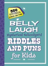 Belly Laugh Hysterical Schoolyard Riddles and Puns for Kids - 20 Aug 2019