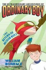 Extraordinary Adventures of Ordinary Boy, Book 2: The Return of Meteor Boy? - 17 Mar 2009