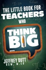 Little Book for Teachers Who Think Big - 8 Nov 2022