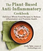 The Plant-Based Anti-Inflammatory Cookbook - 6 Feb 2024