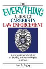 The Everything Guide To Careers In Law Enforcement - 19 Jan 2007