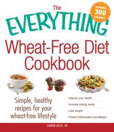 The Everything Wheat-Free Diet Cookbook - 18 Jan 2013