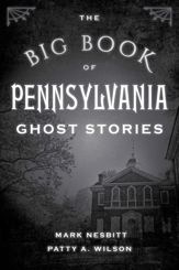 The Big Book of Pennsylvania Ghost Stories - 17 Jul 2019