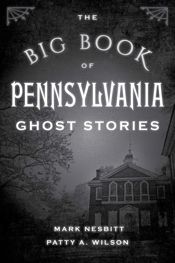 The Big Book of Pennsylvania Ghost Stories - 17 Jul 2019