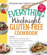 The Everything Weeknight Gluten-Free Cookbook - 18 Apr 2014