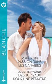 Passion dans les Caraïbes - Des jumeaux pour une pédiatre - 3 Nov 2025