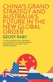 China's Grand Strategy and Australia's Future in the New Global Order - 14 May 2025