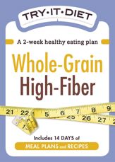 Try-It Diet - Whole-Grain, High Fiber - 1 Dec 2011
