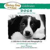 Chicken Soup for the Soul Celebrates Dogs and the People Who Love Them - 2 Oct 2012