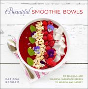 Beautiful Smoothie Bowls - 2 May 2017