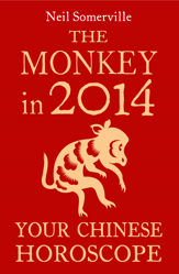 The Monkey in 2014: Your Chinese Horoscope - 4 Jul 2013