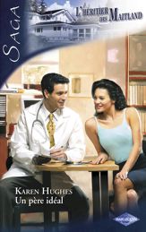 Un père idéal (Saga L'Héritier des Maitland vol.7) - 22 Jan 2013