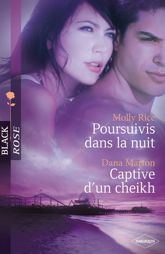 Poursuivis dans la nuit - Captive d'un cheikh - 1 May 2011