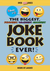The Biggest, Funniest, Wackiest, Grossest Joke Book Ever! - 1 Sep 2020