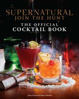 Supernatural: The Official Cocktail Book - 18 Jul 2023