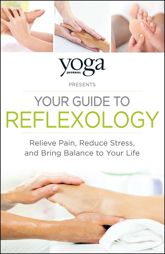 Yoga Journal Presents Your Guide to Reflexology - 4 Dec 2015