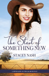 The Start Of Something New (A Mindalby Outback Romance, #5) - 1 Aug 2018