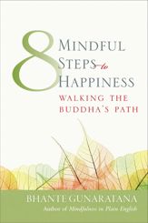 Eight Mindful Steps to Happiness - 23 Aug 2011