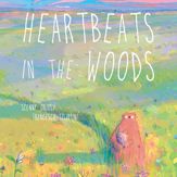 Heartbeats in the Woods - 2 Apr 2024
