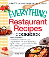 The Everything Restaurant Recipes Cookbook - 18 Mar 2011
