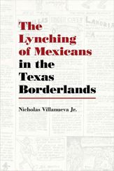 The Lynching of Mexicans in the Texas Borderlands - 15 Jun 2017