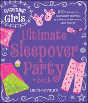 The Everything Girls Ultimate Sleepover Party Book - 15 Jul 2014