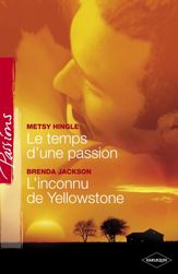 Le temps d'une passion - L'inconnu de Yellowstone (Harlequin Passions) - 1 Sep 2007