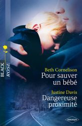 Pour sauver un bébé - Dangereuse proximité - 1 Sep 2011