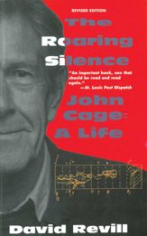 The Roaring Silence: John Cage: A Life - 7 Feb 2012