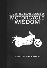 The Little Black Book of Motorcycle Wisdom - 26 Nov 2013