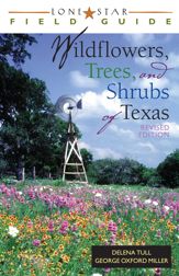 Lone Star Field Guide to Wildflowers, Trees, and Shrubs of Texas - 23 Jun 2003