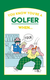 You Know You’re a Golfer When … - 29 Sep 2022