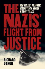 The Nazis' Flight from Justice - 1 May 2021