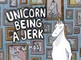 Unicorn Being a Jerk - 8 Nov 2011