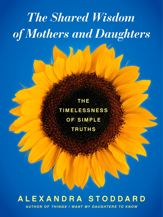 The Shared Wisdom of Mothers and Daughters - 2 Apr 2013