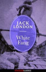 White Fang (Diversion Classics) - 15 Dec 2015