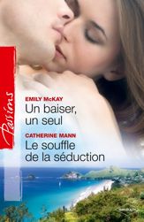 Un baiser, un seul - Le souffle de la séduction - 1 May 2012