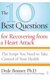 The 10 Best Questions for Recovering from a Heart Attack - 19 May 2009