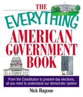 The Everything American Government Book - 4 Jun 2004