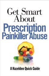 Get Smart About Prescription Painkiller Abuse - 7 Aug 2013