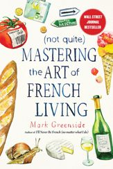 (Not Quite) Mastering the Art of French Living - 8 May 2018