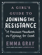 A Girl's Guide to Joining the Resistance - 27 Feb 2018