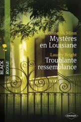 Mystères en Louisiane - Troublante ressemblance (Harlequin Black Rose) - 1 Oct 2007