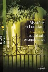 Mystères en Louisiane - Troublante ressemblance (Harlequin Black Rose) - 1 Oct 2007