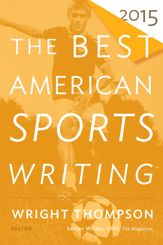 The Best American Sports Writing 2015 - 6 Oct 2015
