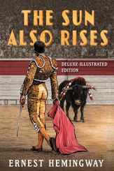 The Sun Also Rises: Deluxe Illustrated Edition - 12 Apr 2022