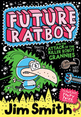 Future Ratboy and the Attack of the Killer Robot Grannies - 30 Jul 2015