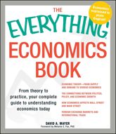 The Everything Economics Book - 18 Aug 2010