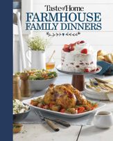 Taste of Home Farmhouse Family Dinners - 28 Sep 2021