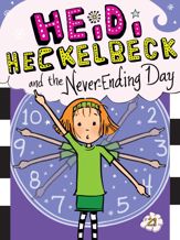 Heidi Heckelbeck and the Never-Ending Day - 12 Sep 2017